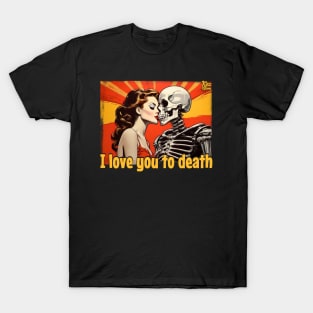 I love you to the bones T-Shirt